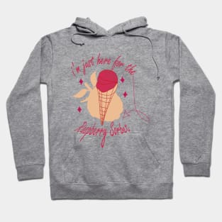 Raspberry sorbet I'm Just Here For The Raspberry Sorbet Hoodie